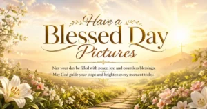 Have a Blessed Day Pictures